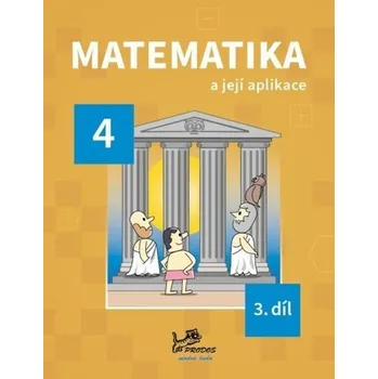 Matematika a její aplikace pro 4. ročník - 3. díl, 2. vydání - Josef Molnár