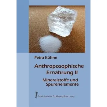Anthroposophische Ernährung. Tl. 2 - Kühne, Petra
