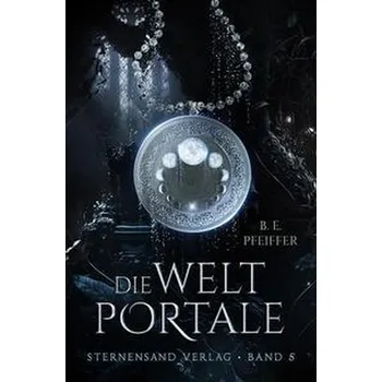 Die Weltportale (Band 5) - Jan Pfeiffer