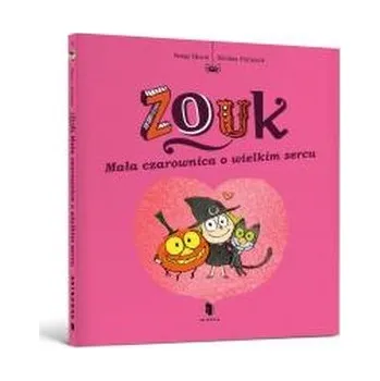 Pohádka Zouk. Mała czarownica o wielkim sercu - Nicolas Hubesch