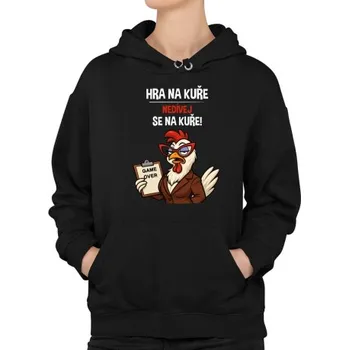 Žertovný předmět Hra na kuře – nedívej se na kuře! - dámská mikina s potiskem- Tričkový.cz
