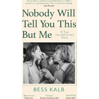 Literární biografie Nobody Will Tell You This But Me - Kalb, Bess [EN] (2021, Měkká, Little, Brown Book Group)