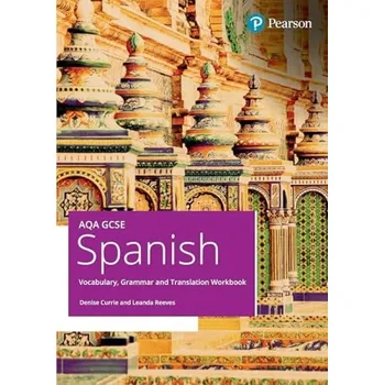 Cizí jazyk AQA GCSE Spanish Vocabulary, Grammar and Translation Workbook - Currie, Denise a Reaves, Leanda