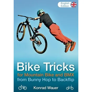 BIKE TRICKS for Mountain Bike and BMX - English Edition - Wauer, Konrad