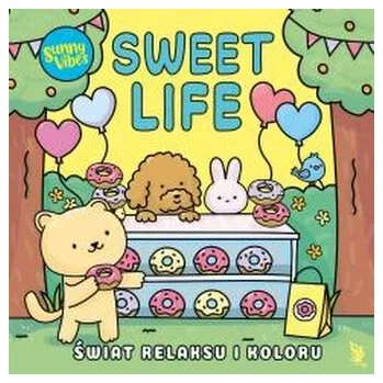 Antistresové omalovánky Sunny Vibes. Sweet Life. Świat relaksu i koloru - Jayne, Sam