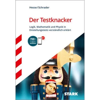 STARK Der Testknacker - Logik, Mathematik und Physik in Einstellungstests, m. 1 Buch, m. 1 Beilage - Hesse, Jürgen