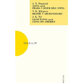 Alina aneb Praha v jiném dílu světa, Bratři v Archangelsku, Lesní panna aneb Cesta do Ameriky