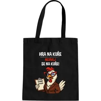 Žertovný předmět Hra na kuře – nedívej se na kuře! - taška s potiskem- Tričkový.cz