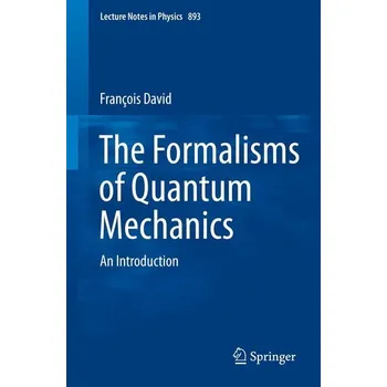 The Formalisms of Quantum Mechanics - Sebbah, Francois-David