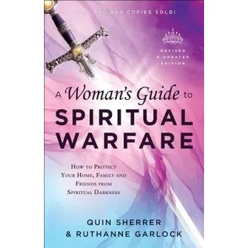Cizojazyčná kniha Woman`s Guide to Spiritual Warfare '- How to Protect Your Home, Family and Friends from Spiritual Darkness - Sherrer, Quin a Garlock, Ruthanne