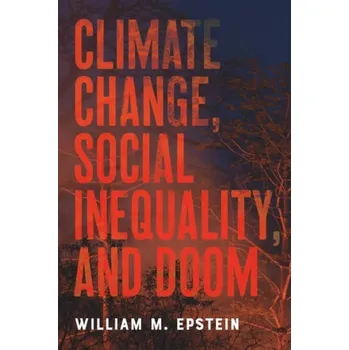 Cizojazyčná kniha Climate Change, Social Inequality, and Doom - Epstein, William M.