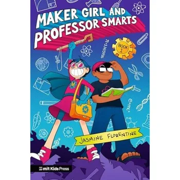 Cizojazyčná kniha Maker Girl and Professor Smarts - Florentine, Jasmine