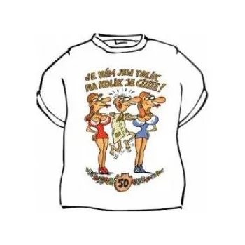 Divja.cz Tričko - 50 Je vám jen tolik, na kolik se cítíte - pro muže Velikost: XL