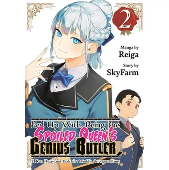 Cizojazyčná kniha Fed Up With Being the Spoiled Queen's Genius Butler, I Ran Away and Built the World's Strongest Army 2 - Reiga