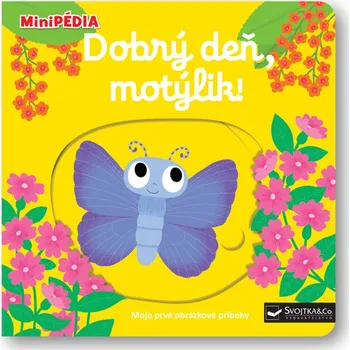 Bystrá hlava Dobrý deň, motýlik!