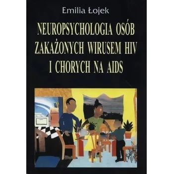 Neuropsychologia osób zakażonych wirusem HIV i.. - Gawron Natalia, Łojek Emilia