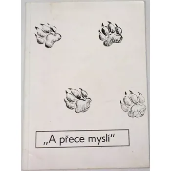 Dyk Václav - "A přece myslí"