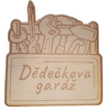 Žertovný předmět Dary dřeva Cedule do garáže - dědečkova garáž Velikost: 20x15 cm