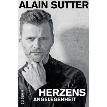 Osobní rozvoj Herzensangelegenheit - Sutter, Alain [DE] (2021, Měkká, Giger Verlag)