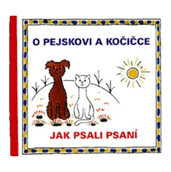 Pohádka O pejskovi a kočičce - Jak psali psaní - Josef Čapek, Eduard Hofman
