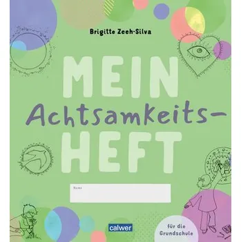 Mein Achtsamkeitsheft für die Grundschule - Zeeh-Silva, Brigitte [DE] (2025, Brožovaná, Calwer)