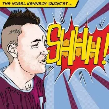Hudba CD The Nigel Kennedy Quintet: Shhh! DIGI 2010 Digipack
