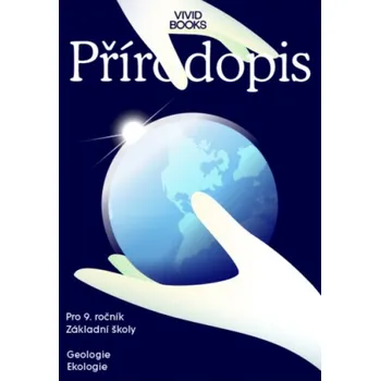 Přírodověda Pracovní sešit přírodopisu pro 9. ročník - Geologie, Ekologie - Karel Vojíř