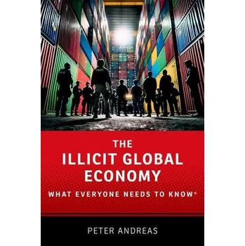 The Illicit Global Economy - Brand, Peter-Andreas