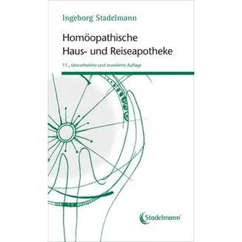 Homöopathische Haus- und Reiseapotheke - Stadelmann, Ingeborg