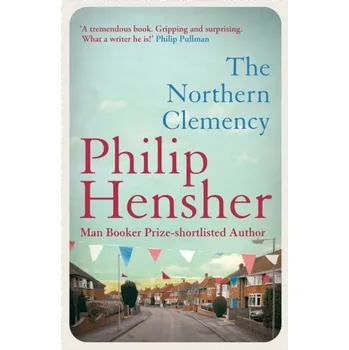 The Northern Clemency - Philip Hensher