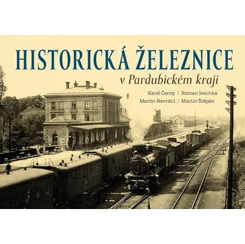 Literární cestopis Historická železnice v Pardubickém kraji