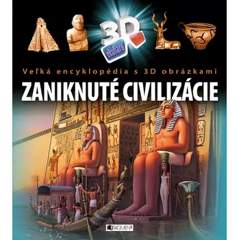 Cizojazyčná kniha Veľká encyklopédia s 3D obrázkami – Zaniknuté civilizácie (kolektiv, 2023)
