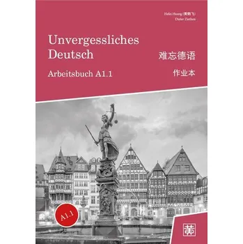 Německý jazyk Unvergessliches Deutsch, A1.1 - Huang, Hefei