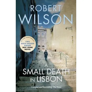A Small Death in Lisbon - Robert Wilson