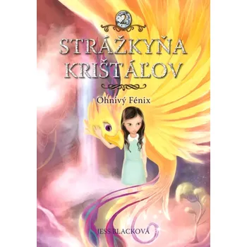 Cizojazyčná kniha Strážkyňa krištáľov: Ohnivý Fénix (Blacková Jess, 2023)