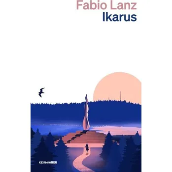 Ikarus - Lanz, Fabio [DE] (2025, Brožovaná, Kein + Aber)