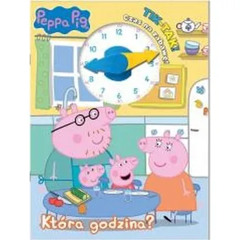 Pohádka Peppa Pig. Tik-Tak. Która godzina? - praca zbiorwa