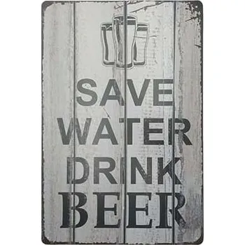 Plechová cedule Cedule 30cm x 20cm Save Water Drink Beer
