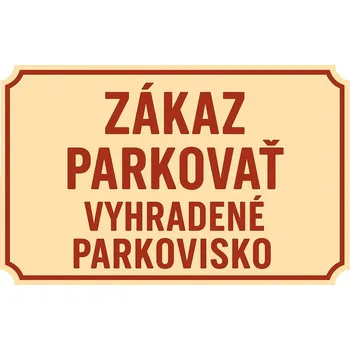 Plechová cedule Cedule 30cm x 20cm Zákaz parkovať - Vyhradené parkovisko
