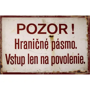 Plechová cedule Pozor Hraničné pásmo - Vstup len na povolenie - ceduľa 30cm x 20cm Plechová tabuľa