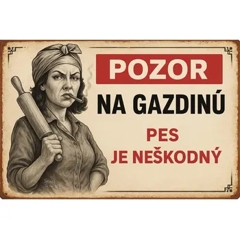 Plechová cedule Cedule 30cm x 20cm Pozor na gazdinú - pes je neškodný