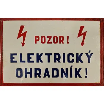 Plechová cedule Cedule Pozor Elektrický Ohradník! - TOP plechove retro cedule