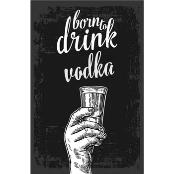 Plechová cedule Cedule 40cm x 30cm Born to Drink Vodka