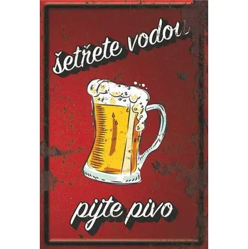 Plechová cedule Cedule Šetřete vodou pijte pivo