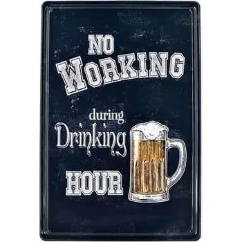 Plechová cedule Cedule No Working during Drinking Hour