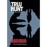 Trujkunt 8: Baraba - Petr Sagitarius…