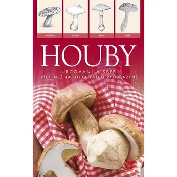 Encyklopedie Houby - Určování a sběr - více než 400 detailních vyobrazení