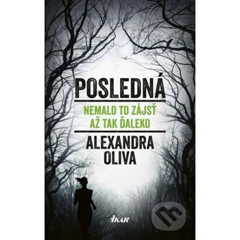 Posledná - Alexandra Oliva Ikar
