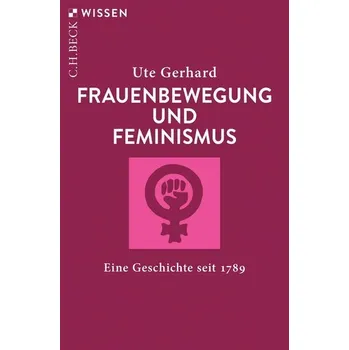 Frauenbewegung und Feminismus - Gerhard, Ute