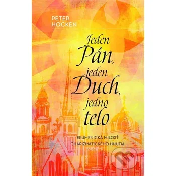 Kniha Jeden Pán, jeden Duch, jedno telo - Peter Hocken Kumran